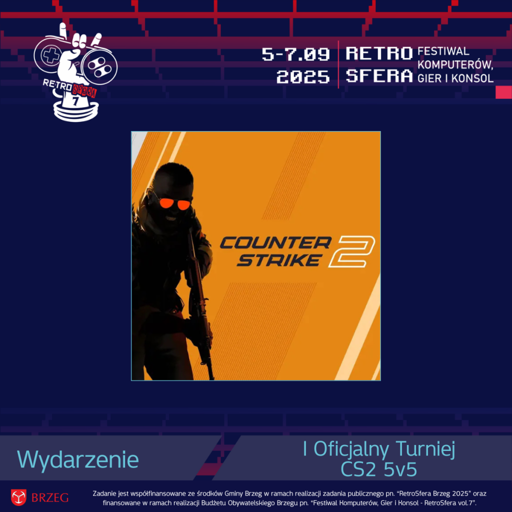 Grafika promująca I Oficjalny Turniej CS2 5v5 podczas RetroSfera vol.7. Na środku widoczny żołnierz z karabinem, w pomarańczowych barwach gry Counter-Strike 2. U góry grafiki logo RetroSfery 7 oraz informacja o dacie wydarzenia: 5–7 września 2025. Na dole informacja o współfinansowaniu turnieju przez Gminę Brzeg i Budżet Obywatelski Brzegu.