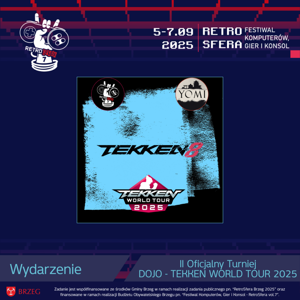 Grafika promująca Turniej TEKKEN 8 na RetroSferze vol.7, będący częścią TEKKEN World Tour 2025. Na środku znajduje się logo TEKKEN 8 i TEKKEN World Tour 2025 na niebieskim tle z czarnymi przetarciami. W rogach logotypy RetroSfery oraz organizatora YOMI. U góry widoczna data wydarzenia: 5–7.09.2025 oraz napis "RetroSfera – Festiwal Komputerów, Gier i Konsol". Na dole pasek z informacją o współfinansowaniu wydarzenia przez Gminę Brzeg i Budżet Obywatelski.