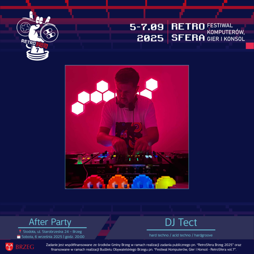 Plakat promujący występ DJ Tecta podczas After Party RetroSfera vol.7, które odbędzie się 6 września 2025 o godzinie 20:00 w Stodole w Brzegu. W centralnej części zdjęcie DJ Tecta grającego na konsoli DJ-skiej w różowo-fioletowym świetle, w tle heksagonalne światła LED oraz pikselowe duszki z Pac-Mana. Na górze logo RetroSfery i daty wydarzenia (5–7.09.2025). Na dole informacja o lokalizacji, stylu muzycznym (hard techno / acid techno / hardgroove) oraz logotyp miasta Brzeg z informacją o współfinansowaniu zadania.