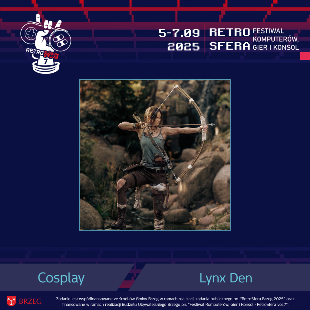 Cosplayerka Lynx Den w stroju Lary Croft z pierwszego reboota serii Tomb Raider. Ubrana w zieloną koszulkę bez rękawów i brązowe spodnie, z łukiem napiętym do strzału. Tło stanowi naturalny krajobraz z głazami i roślinnością. Grafika promująca udział Lynx Den w Strefie Cosplay RetroSfera vol.7 (5–7 września 2025), z logotypem festiwalu i informacją o współfinansowaniu przez Gminę Brzeg i Budżet Obywatelski.