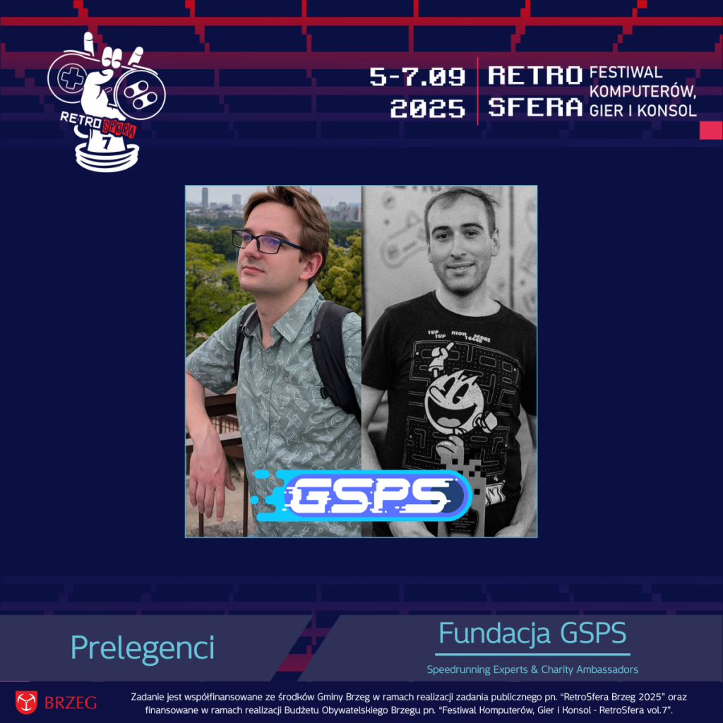 Grafika promująca prelegentów RetroSfery vol.7 – przedstawia dwóch reprezentantów Fundacji GSPS: po lewej Kamil „Kaadzik” Adamczyk w okularach i koszuli, po prawej Jakub „sandacz” Borkowski w koszulce z grafiką Pac-Mana. Na dole logo GSPS, u góry logotyp RetroSfera vol.7 z datą 5–7.09.2025. Na pasku informacja: „Prelegenci – Fundacja GSPS, Speedrunning Experts & Charity Ambassadors”.