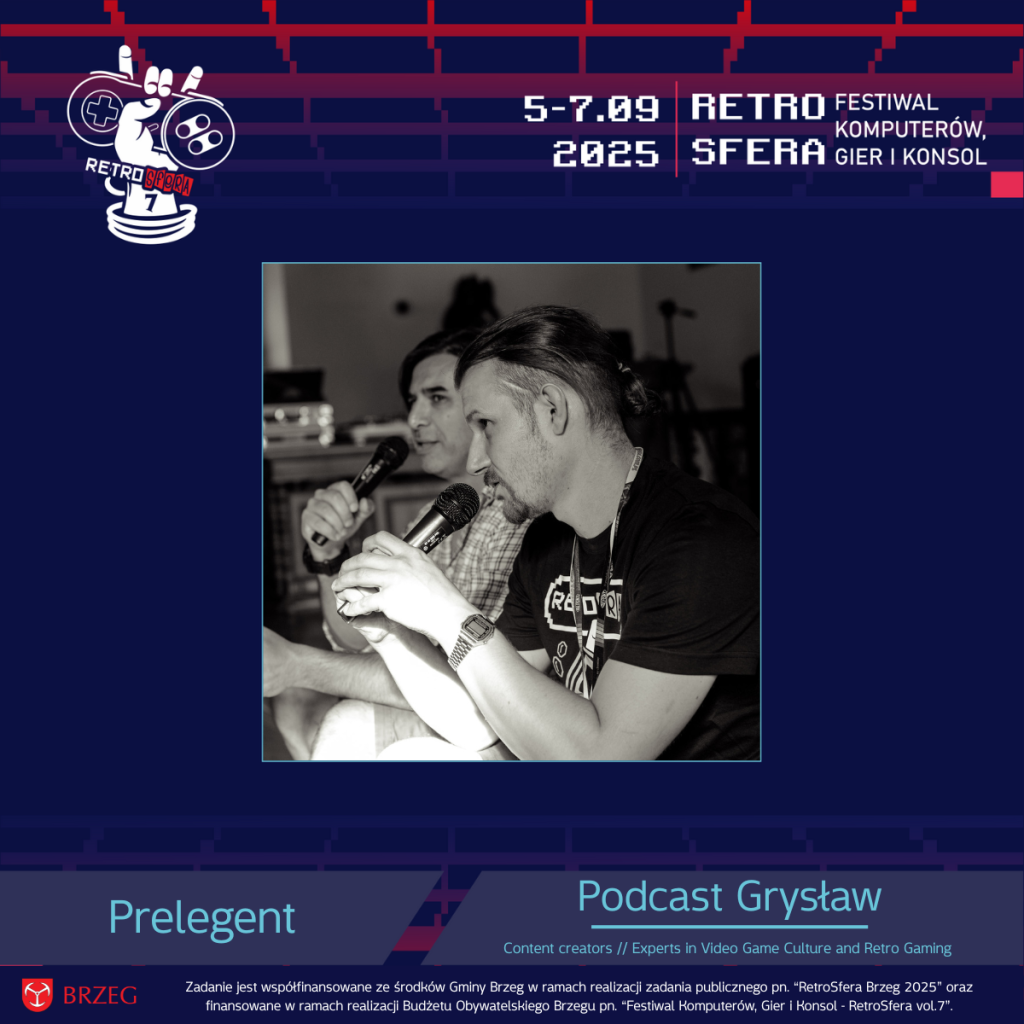 Grafika promująca prelegentów RetroSfera vol.7 – Podcast Grysław. Na czarno-białym zdjęciu dwóch mężczyzn, Ryszard Chojnowski i Andrzej Muzyczuk, siedzi przy mikrofonach w trakcie rozmowy. Na górze widnieje napis „5–7.09.2025 RetroSfera – Festiwal Komputerów, Gier i Konsol”, a u dołu informacja: „Prelegent – Podcast Grysław. Content creators // Experts in Video Game Culture and Retro Gaming”. W lewym rogu znajduje się logo miasta Brzeg oraz adnotacja o współfinansowaniu wydarzenia przez Gminę Brzeg i Budżet Obywatelski Brzegu.
