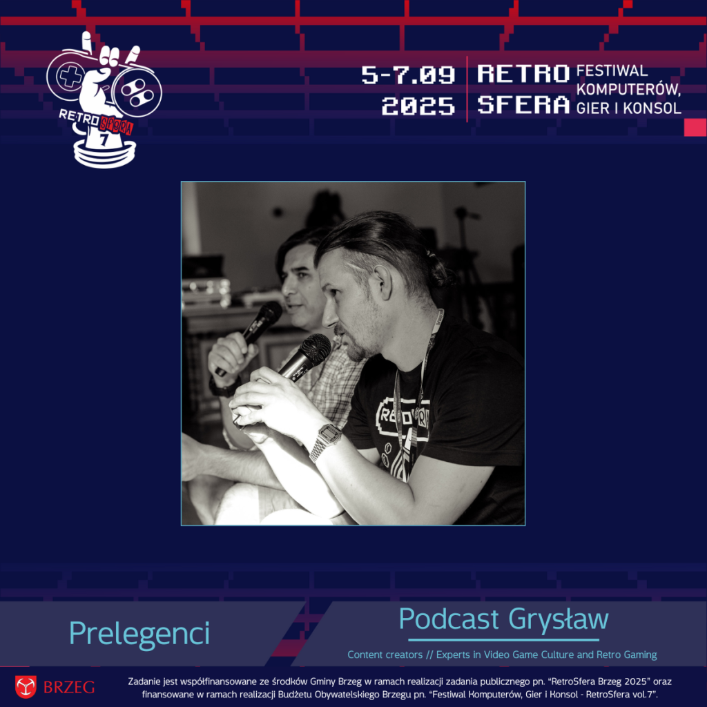 Grafika promująca prelegentów RetroSfera vol.7 – Podcast Grysław. Na czarno-białym zdjęciu dwóch mężczyzn, Ryszard Chojnowski i Andrzej Muzyczuk, siedzi przy mikrofonach w trakcie rozmowy. Na górze widnieje napis „5–7.09.2025 RetroSfera – Festiwal Komputerów, Gier i Konsol”, a u dołu informacja: „Prelegenci – Podcast Grysław. Content creators // Experts in Video Game Culture and Retro Gaming”. W lewym rogu znajduje się logo miasta Brzeg oraz adnotacja o współfinansowaniu wydarzenia przez Gminę Brzeg i Budżet Obywatelski Brzegu.