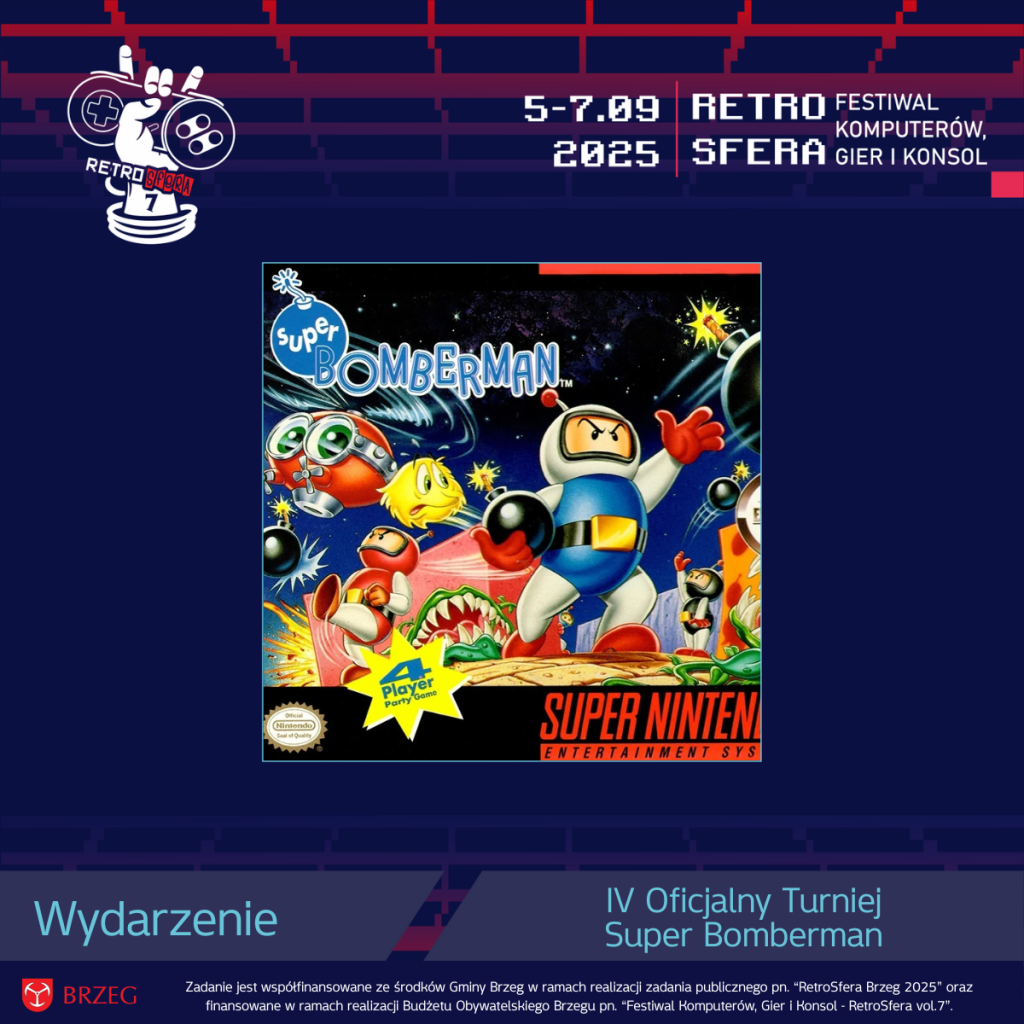 Okładka gry „Super Bomberman” na konsolę Super Nintendo w otoczeniu postaci z gry i kolorowych eksplozji. Na górze widnieje logo RetroSfera vol.7 oraz daty wydarzenia: 5–7.09.2025. Na dole planszy widnieje informacja o IV Oficjalnym Turnieju oraz logotypy Gminy Brzeg i RetroSfery.