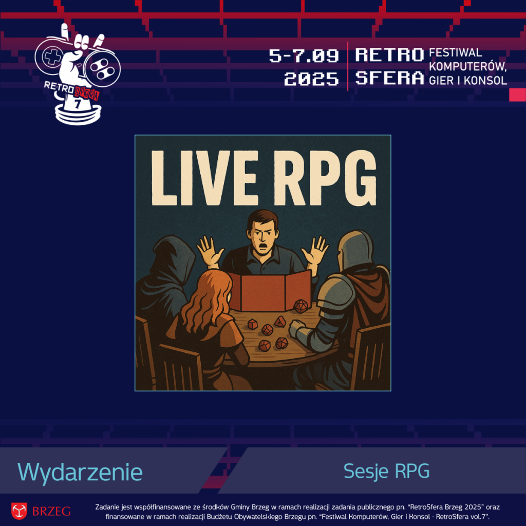 Grafika promocyjna RetroSfery vol.7 przedstawiająca napis „LIVE RPG” oraz ilustrację grupy graczy siedzących przy stole z kostkami, prowadzonych przez Mistrza Gry. W tle utrzymana retro stylistyka wydarzenia. Na dole umieszczono podpis „Wydarzenie – Sesje RPG” oraz logotyp Gminy Brzeg z informacją o współfinansowaniu.