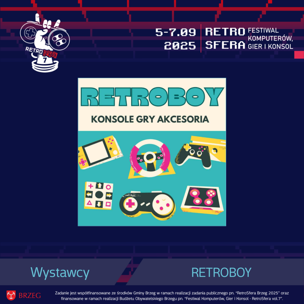 Grafika promująca wystawcę RetroSfery vol.7 – RETROBOY Robert Bączyk. Na środku widnieje kolorowe logo sklepu z napisem „RETROBOY – Konsole Gry Akcesoria” oraz ilustracje padów, konsoli przenośnej, kierownicy do gier i akcesoriów. U góry znajduje się logo RetroSfery oraz informacja o terminie wydarzenia: 5–7 września 2025. Na dole napis „Wystawcy – RETROBOY” oraz informacja, że zadanie jest współfinansowane ze środków Gminy Brzeg i Budżetu Obywatelskiego Brzegu.