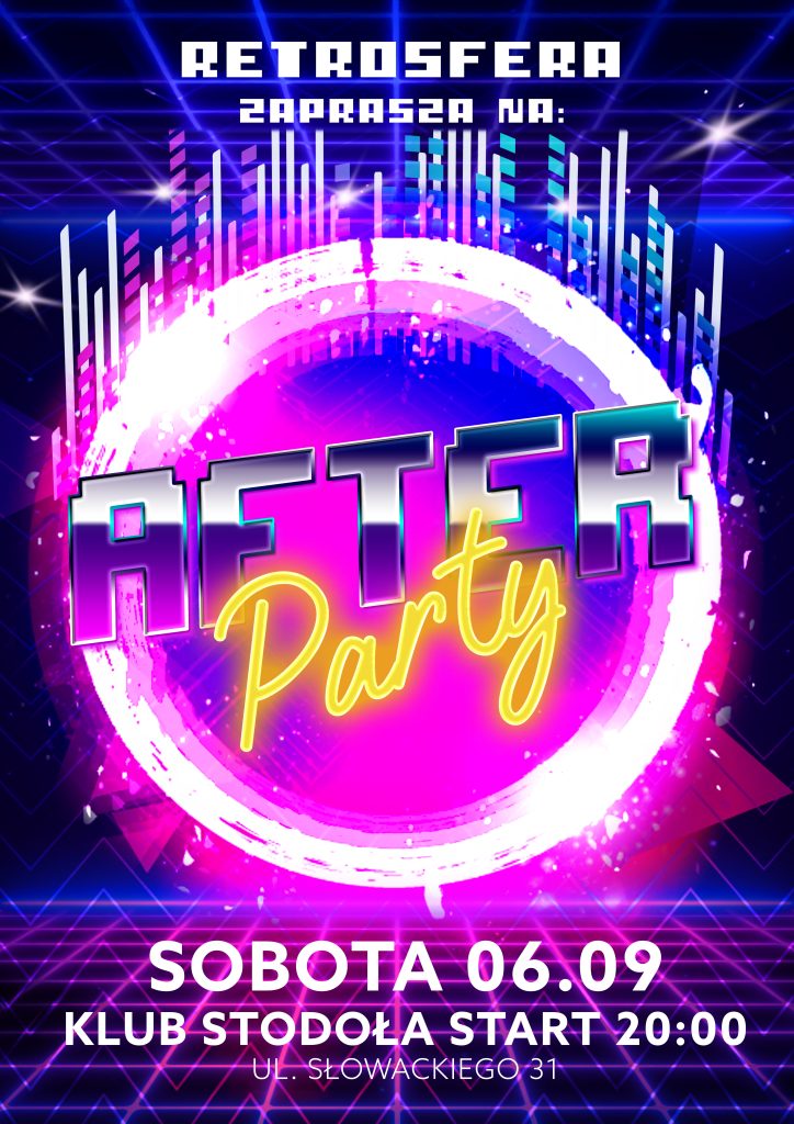 Plakat promujący Oficjalne After Party RetroSfera vol.7. Neonowy design w stylu retro-futurystycznym, dominują kolory różowy, fioletowy, niebieski i biały. W centrum napis „After Party” w dużych, efektownych literach. U góry widnieje hasło „RetroSfera zaprasza na:”. Na dole plakatu informacja: „Sobota 06.09, Klub Stodoła start 20:00, ul. Słowackiego 31”.