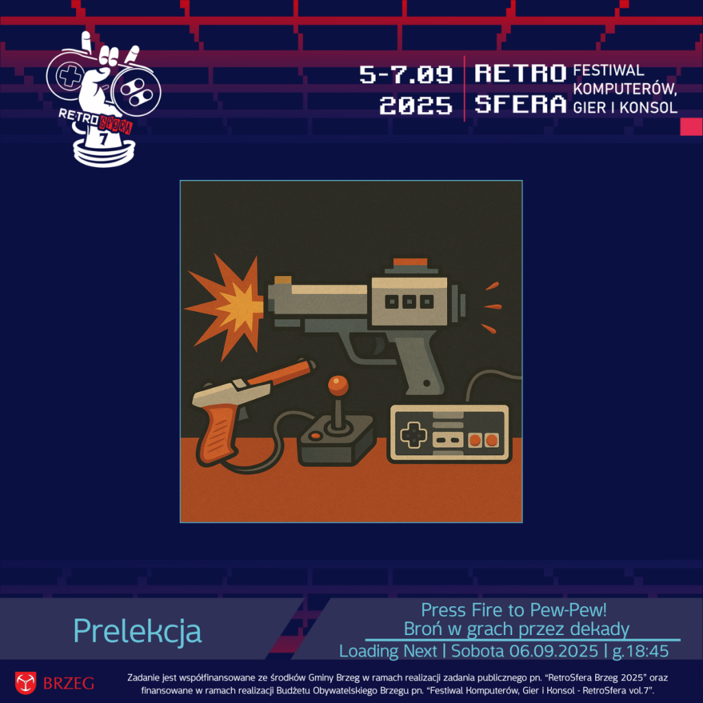 Grafika promująca prelekcję na RetroSferze vol.7. W centralnej części ilustracja retro przedstawiająca różne kontrolery i broń z gier wideo: pistolet świetlny, joystick oraz pad NES. W tle widać efekt strzału. U góry widnieje logo RetroSfery vol.7 z datą 5–7 września 2025. U dołu napis: „Prelekcja – Press Fire to Pew-Pew! Broń w grach przez dekady. Loading Next | Sobota 06.09.2025 | g. 18:45”. W stopce logotyp Brzegu i informacja o współfinansowaniu wydarzenia przez Gminę Brzeg oraz Budżet Obywatelski Brzegu.