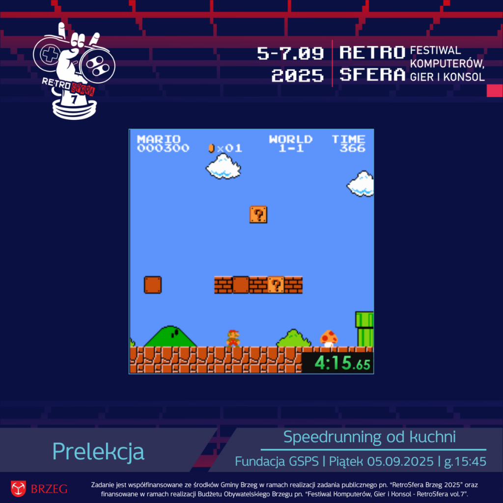 Grafika promująca prelekcję „Speedrunning od kuchni” Fundacji GSPS podczas RetroSfery vol.7. W centralnej części kadr z gry Super Mario Bros. (poziom 1-1), na dole widoczny licznik czasu 4:15.65. U góry logo RetroSfera vol.7 z datą 5–7.09.2025, na dole informacja: „Prelekcja – Speedrunning od kuchni, Fundacja GSPS, Piątek 05.09.2025, godz. 15:45”.