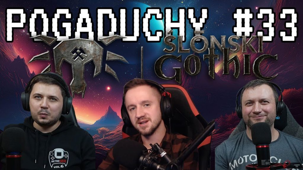 Grafika promująca podcast Pogaduchy #33 – trzech prowadzących w słuchawkach i przed mikrofonami na tle fantastycznego krajobrazu inspirowanego grą Gothic, z logo „Śląski Gothic” oraz napisem „Pogaduchy #33”.